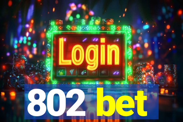 802 bet